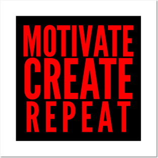 MOTIVATE CREATE REPEAT Posters and Art